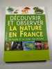 D&eacute;couvrir et observer la nature en France. 