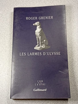 Les Larmes d'Ulysse. Roger Grenier