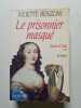 Le prisonnier masqu&eacute;. BENZONI JULIETTE
