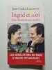 Ingrid et moi : Une libert&eacute; douce-am&egrave;re. Juan Carlos Lecompte