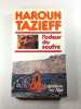 L'odeur du soufre. Haroun Tazieff
