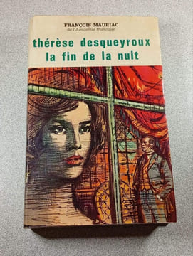 Thérèse desqueyroux La fin de la nuit. François Mauriac