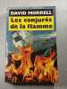 Les conjur&eacute;s de la flamme. David Morrell