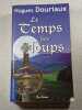 Le Temps des loups. Hugues Douriaux