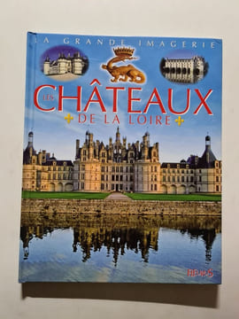 Les Chteaux de la Loire. Beaumont Emilie Boccador Sabine Dayan Jacques