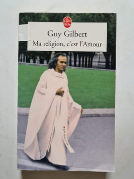 Ma religion c'est l'amour. Guy Gilbert