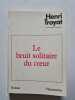 Le bruit solitaire du coeur. Henri Troyat
