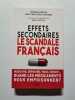 Effets secondaires : le scandale fran&ccedil;ais. Frachon Ir&egrave;ne  B&eacute;guin Antoine  Brisard Jean-Christophe