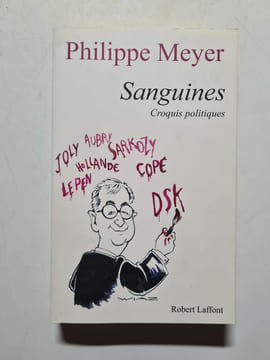 Sanguines - croquis politiques. Philippe Meyer