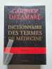 Dictionnaire des termes de m&eacute;decine. Garnier Delamare