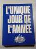 L'unique jour de l'ann&eacute;e. 