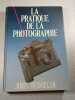 La pratique de la photographie. John Hedgecoe