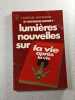 Lumi&egrave;res nouvelles sur la vie apr&egrave;s la vie. Dr Raymond Moody