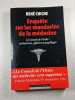 Enqu&ecirc;te sur les mandarins de la m&eacute;decine. Rene Chiche