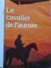 Le cavalier de l'aurore. Janey Dailey