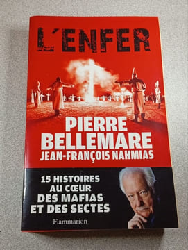 L'Enfer: 15 HISTOIRES AU COEUR DES MAFIAS ET DES SECTES. Bellemare Pierre  Nahmias Jean-François