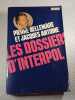 Les dossiers d'Interpol. Pierre Bellemare et Jacques Antoine