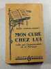Mon cur&eacute; chez lui. Rene Cardaliaguet