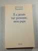 Il a jamais tu&eacute; personne mon papa. Jean-Louis Fournier