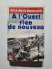 A l'ouest rien de nouveau. Erich Maria Remarque  Alzir Hella  Olivier Bournac