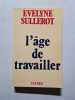 L'Age de travailler. Sullerot-E