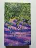 Le bonheur en Provence. Peter Mayle