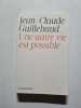 Une autre vie est possible. Jean-Claude Guillebaud