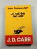 Je pr&eacute;f&egrave;re mourir. John Dickson Carr