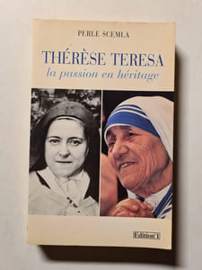 Thérèse Teresa: La Passion en héritage