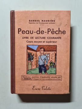 Peau-de-Pêche: Livre de lecture courante. Maurière Gabriel