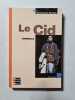 Classiques Bordas : Le Cid. Corneille Pierre