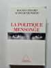 La Politique mensonge. Schwartzenberg Roger-G&eacute;rard