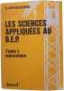 Les sciences appliqu&eacute;es au BEP Tome 1 - Mecanique. B. Deriquehem