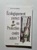 &Eacute;cologiquement correct ou Protection contre nature. G&eacute;not Jean-Claude
