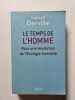 Le temps de l'Homme: Pour une r&eacute;volution de l'&eacute;cologie humaine. Derville Tugdual