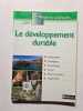 Le d&eacute;veloppement durable. Arnaud Emmanuel