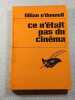 Ce n'&eacute;tait pas du cin&eacute;ma. Lillian O'Donnell