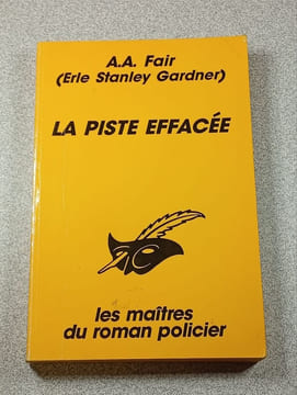 La piste effacée. A.A. Fair (Erle Stanley Gardner)