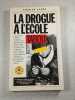La drogue &agrave; l'&eacute;cole. Yannick Laude
