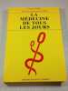La m&eacute;decine de tous les jours. Docteur Edmond Schuller