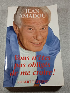 Vous n'êtes pas obligés de me croire. Jean Amadou