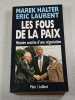 Les Fous de la Paix. Marek Halter Eric Laurent