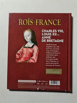 Les Rois de France : Charles VIII Louis XII et Anne de Bretagne. undefined