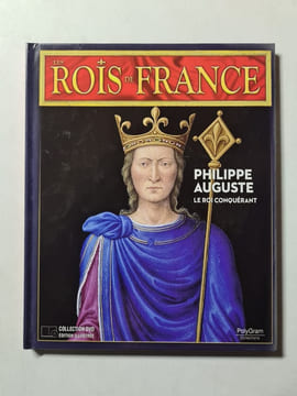 Les Rois de France: Philippe Auguste : Le Roi Conquérant. PolyGram