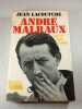 Andr&eacute; Malraux une vie dans le si&egrave;cle. Jean Lacouture