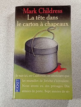 La tête dans le carton à chapeaux. Mark Childress