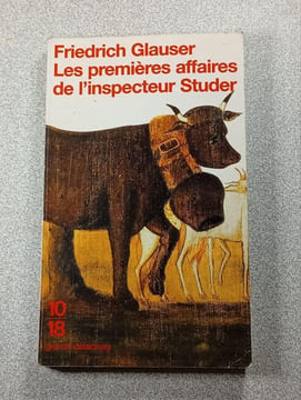 Les premières affaires de l'inspecteur Studer. Friedrich Glauser