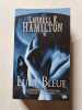 Anita Blake tome 8 : Lune Bleue. Laurell K. Hamilton