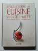 R&eacute;ussir toute la cuisine sucr&eacute;e et sal&eacute;e: 1000 Recettes 1000 photos. Ullerich Kathrin  Abenstein Eva  Solter Martina  Rottmann Hermann  Cimbal Walter