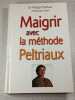Maigrir avec la m&eacute;thode Peltriaux. Dr Philippe Peltriaux et Monique Cabr&eacute;